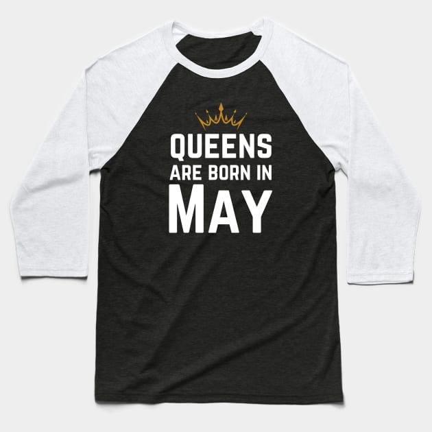 Queens Are Born In May Baseball T-Shirt by HobbyAndArt